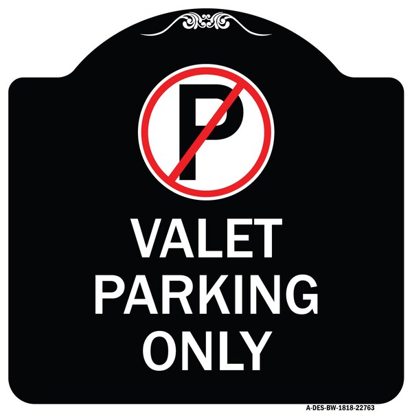 Signmission Valet Parking Only Heavy-Gauge Aluminum Architectural Sign, 18" x 18", BW-1818-22763 A-DES-BW-1818-22763 - main